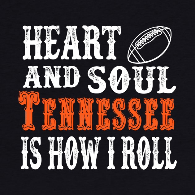 Heart And Soul Tennessee Is How I Roll by joshp214